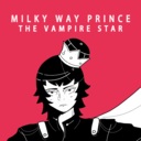银河王子：吸血鬼之星/Milky Way Prince – The Vampire Star