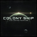 殖民地飞船：后地球角色扮演游戏/Colony Ship: A Post-Earth Role Playing Game